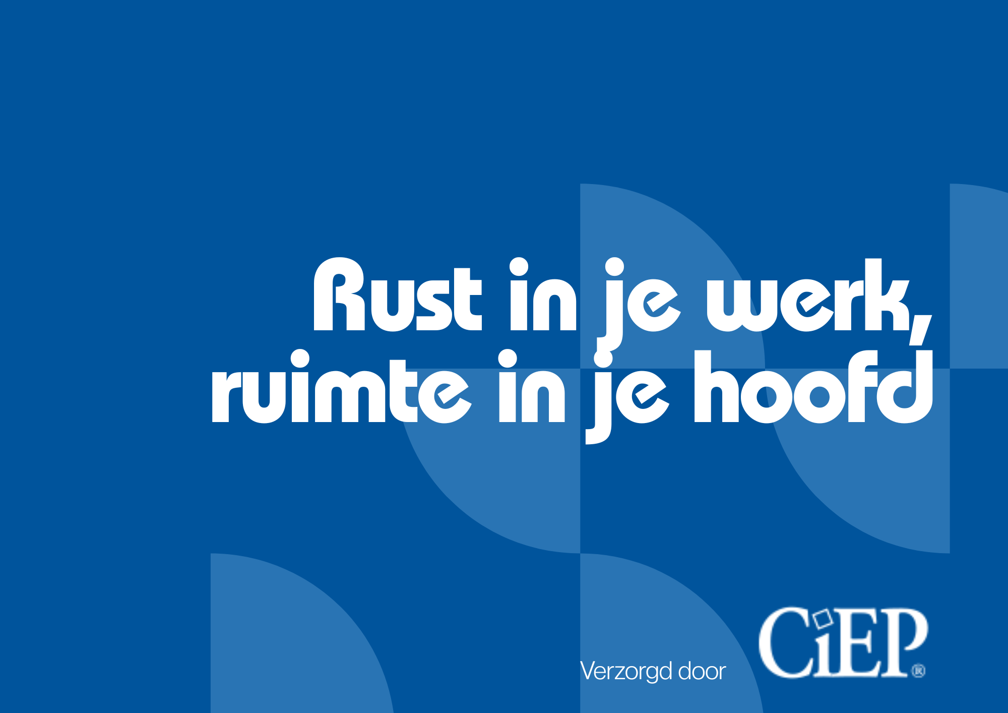 Rust in je werk, ruimte in je hoofd